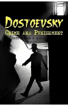 Russian Classics in Russian and English: Crime and Punishment by Fyodor Dostoevsky (Dual-Language Book) - Fyodor Mikhailovich Dostoevsky