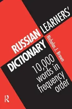 Russian Learners' Dictionary: 10,000 Russian Words in Frequency Order, Paperback/Nicholas Brown