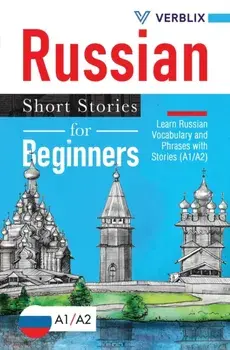 Russian Short Stories for Beginners: Learn Russian Vocabulary and Phrases with Stories (A1/A2), Paperback/Verblix