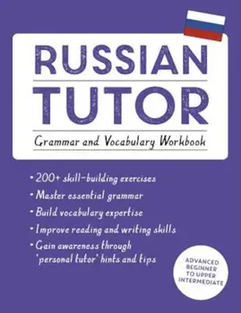 Russian Tutor: Grammar and Vocabulary Workbook (Learn Russian with Teach Yourself): Advanced Beginner to Upper Intermediate Course, Paperback/Michael Ransome