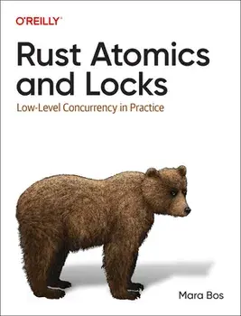 Rust Atomics and Locks: Low-Level Concurrency in Practice, Paperback/Mara Bos