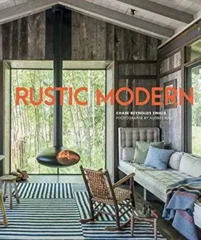 Rustic Modern, Hardcover/Chase Reynolds Ewald