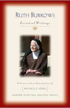 Ruth Burrows: Essential Writings - Ruth Burrows