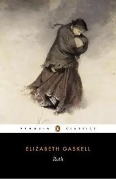 Ruth - Elizabeth Cleghorn Gaskell