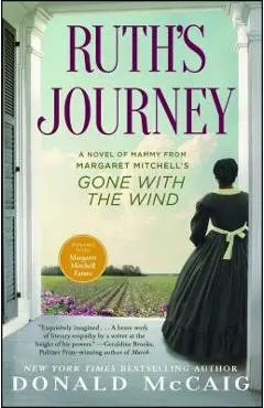 Ruth's Journey: A Novel of Mammy from Margaret Mitchell's Gone with the Wind - Donald Mccaig