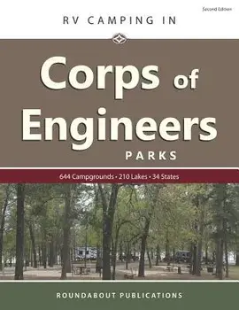 RV Camping in Corps of Engineers Parks: Guide to 644 Campgrounds at 210 Lakes in 34 States, Paperback/Roundabout Publications