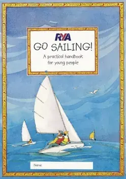 RYA Go Sailing. A Practical Guide for Young People, Paperback/Claudia Myatt