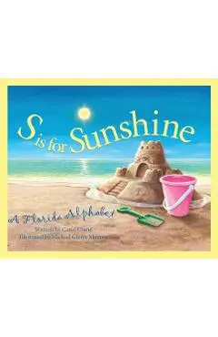 S is for Sunshine: A Florida Alphabet - Carol Crane