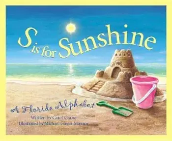 S is for Sunshine: A Florida Alphabet, Hardcover/Carol Crane