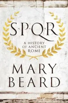 S.P.Q.R: A History of Ancient Rome, Hardcover/Mary Beard
