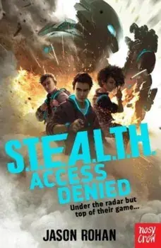 S.T.E.A.L.T.H.: Access Denied. Book 1, Paperback/Jason Rohan