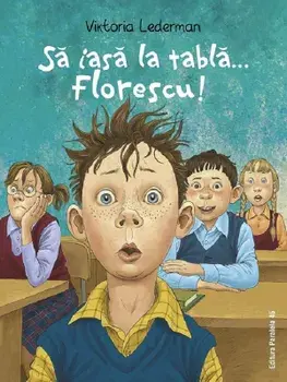 Sa iasa la tabla... Florescu!/Viktoria Lederman