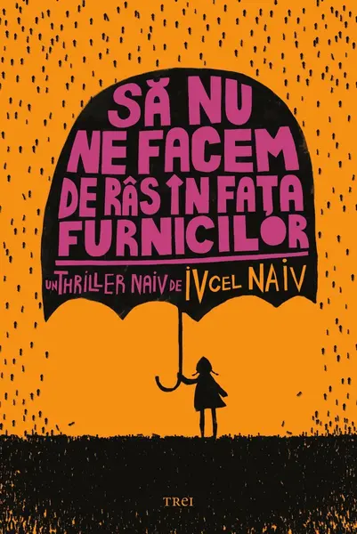 Sa nu ne facem de ras in fata furnicilor | Iv cel Naiv