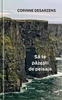 Sa te pazesti de peisaje