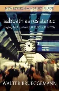 Sabbath as Resistance: New Edition with Study Guide, Paperback/Walter Brueggemann