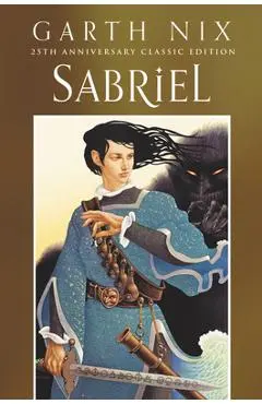 Sabriel 25th Anniversary Classic Edition - Garth Nix