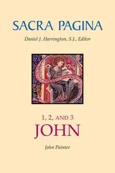 Sacra Pagina: 1, 2, and 3 John, Paperback/John Painter