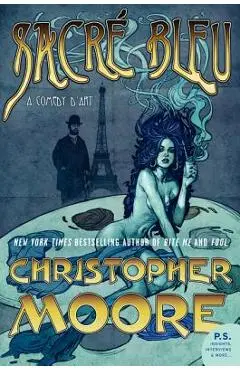 Sacre Bleu: A Comedy d'Art - Christopher Moore