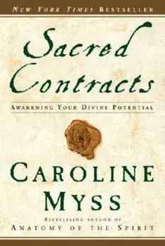 Sacred Contracts: Awakening Your Divine Potential, Paperback/Caroline Myss