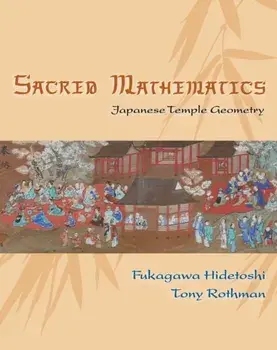 Sacred Mathematics. Japanese Temple Geometry, Hardback/Tony Rothman