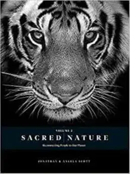 Sacred Nature 2: Reconnecting People to Our Planet, Hardcover/Jonathan Scott