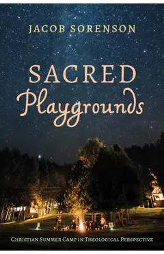 Sacred Playgrounds - Jacob Sorenson