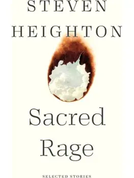 Sacred Rage. Selected Stories, Paperback/Steven Heighton