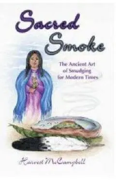 Sacred Smoke - Harvest McCampbell