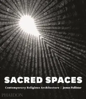 Sacred Spaces, Hardcover/James Pallister