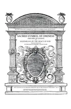 Sacred Symbol of Oneness by John Dee of London: An English Translation of John Dee's 1564 Monas Hieroglyphica, Which Was Written in Latin, Paperback/John Dee