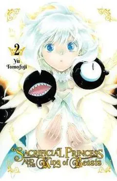 Sacrificial Princess and the King of Beasts, Vol. 2 - Yu Tomofuji