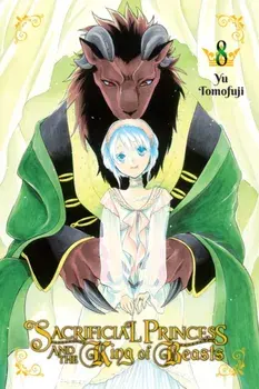 Sacrificial Princess & the King of Beasts, Vol. 8, Paperback/Yu Tomofuji