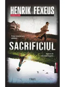 Sacrificiul. Primul volum din seria Memento/Henrik Fexeus