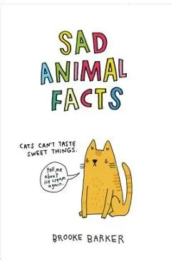 Sad Animal Facts - Brooke Barker