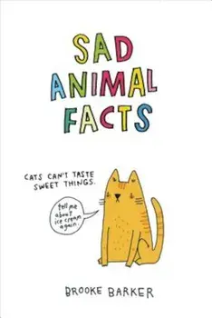 Sad Animal Facts, Hardcover/Brooke Barker