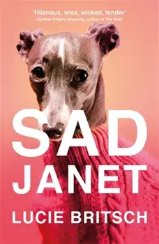 Sad Janet. A whip-smart, hilarious satire of our obsession with happiness, Paperback/Lucie Britsch