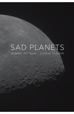 Sad Planets - Dominic Pettman
