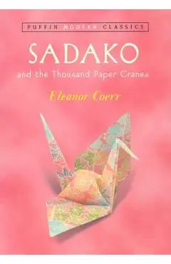 Sadako and the Thousand Paper Cranes - Eleanor Coerr