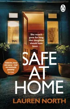 Safe at Home. The gripping, twisty domestic thriller you won't be able to put down, Paperback/Lauren North
