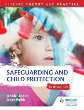 Safeguarding and Child Protection 5th Edition: Linking Theor, Paperback/Jennie Lindon