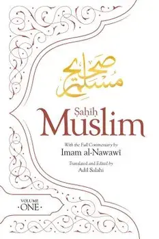 Sahih Muslim (Volume 1): With the Full Commentary by Imam Nawawi, Paperback/Adil Salahi