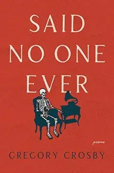 Said No One Ever, Paperback/Gregory Crosby