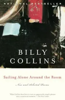Sailing Alone Around the Room: New and Selected Poems, Paperback/Billy Collins