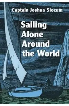 Sailing Alone Around the World - Joshua Slocum