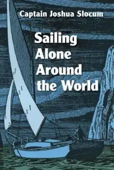 Sailing Alone Around the World, Paperback/Joshua Slocum