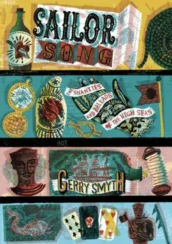 Sailor Song. The Shanties and Ballads of the High Seas, Hardback/Gerry Smyth