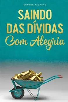 Saindo Das Dividas Com Alegria - Goodj Portuguese, Paperback/Simone Milasas