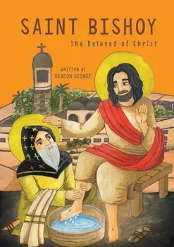 Saint Bishoy: The Beloved of Christ, Paperback/Deacon George