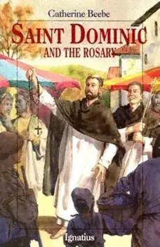 Saint Dominic and the Rosary, Paperback/Catherine Beebe