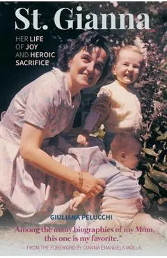 Saint Gianna Her Life of Joy - Giuliana Pelucchi